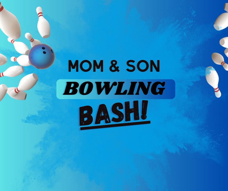 Mom & Son Bowling Bash!