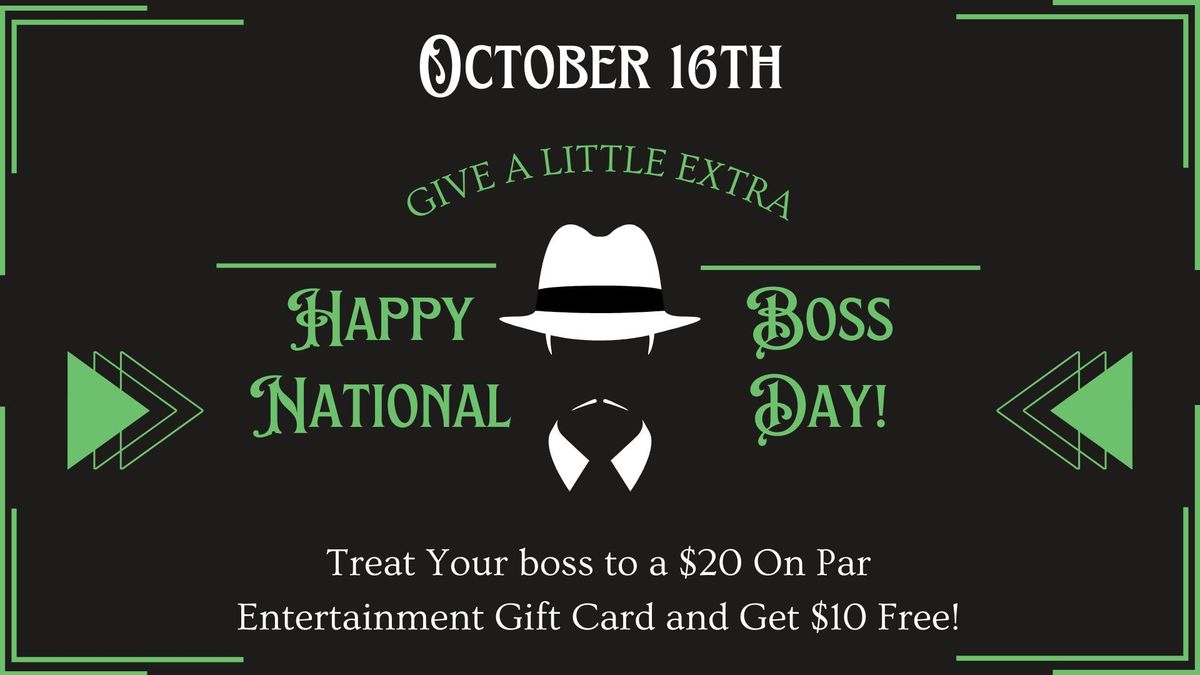 National Boss Day Deal at On Par Entertainment