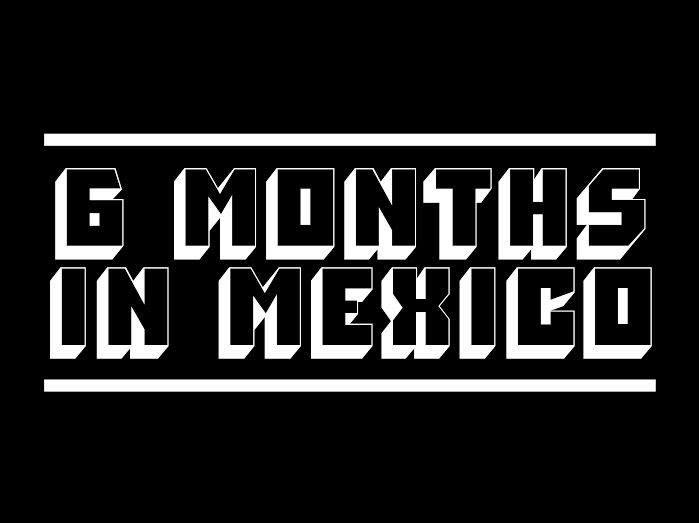 6 Months In Mexico Live At The Elephant & Castle