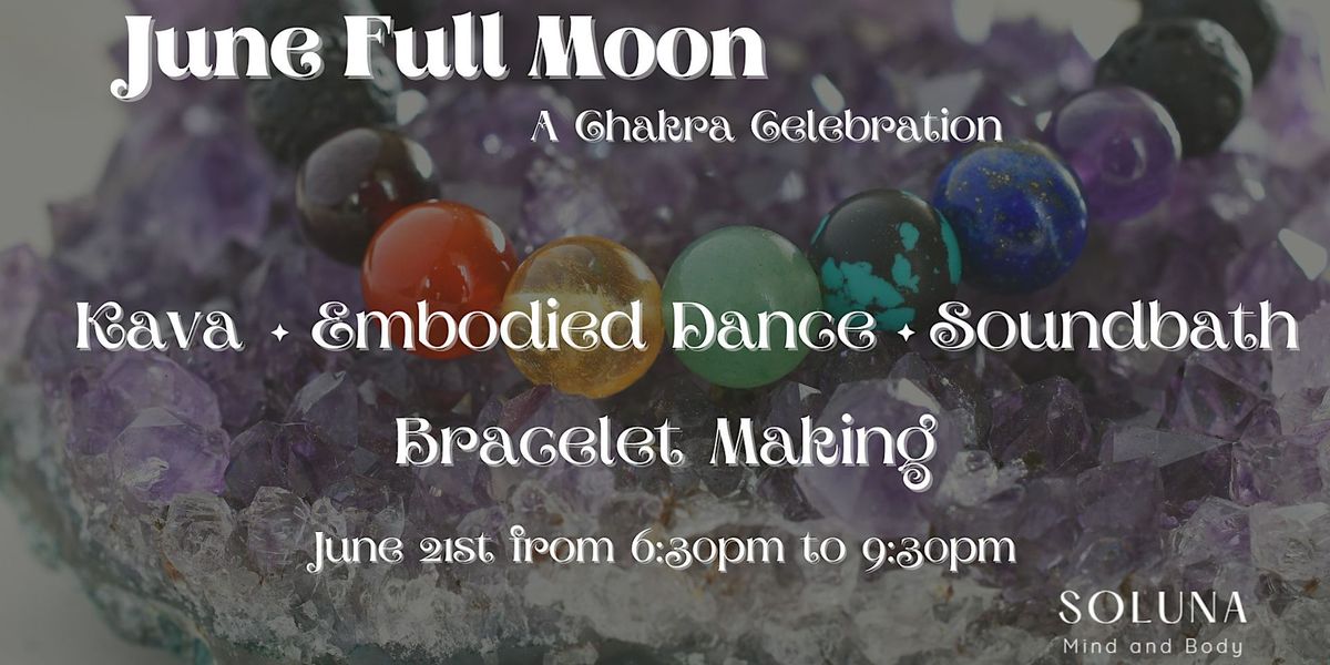 June Full Moon; A Chakra Celebration