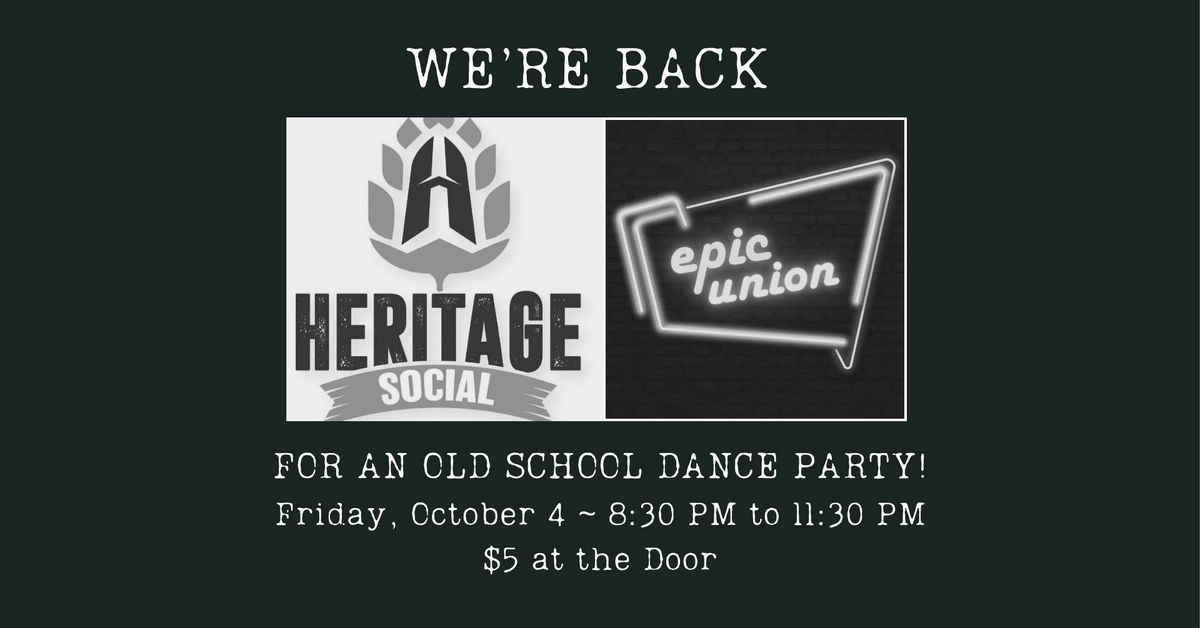 Save the Date: EpicUnion Old School Dance Party at the Heritage Social Club!