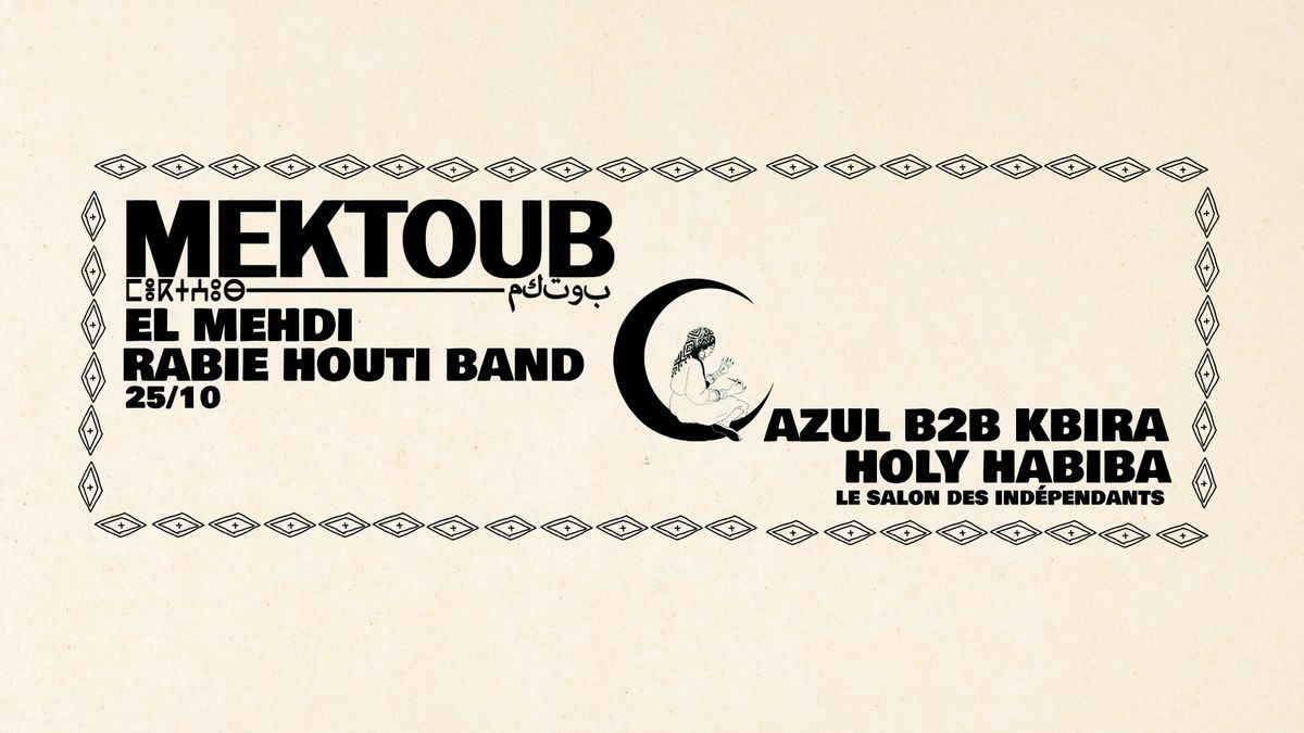 MEKTOUB #1 Rabie Houti Band x Azul B2B Kbira x El Mehdi x Holy Habiba