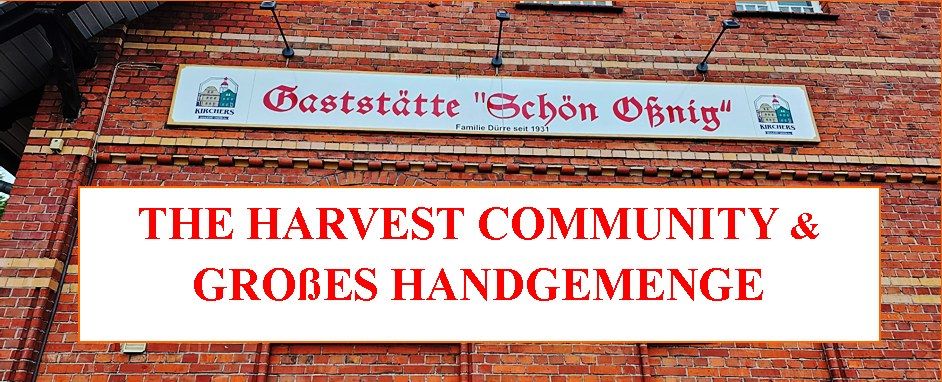 THE HARVEST COMMUNITY & GRO\u00dfES HANDGEMENGE