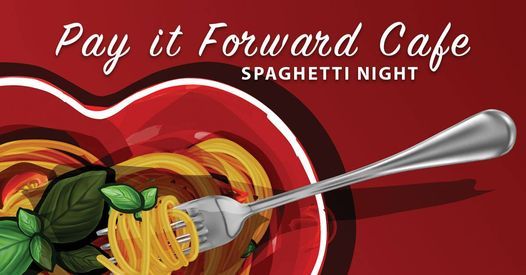 Pay It Forward Cafe: Spaghetti Night