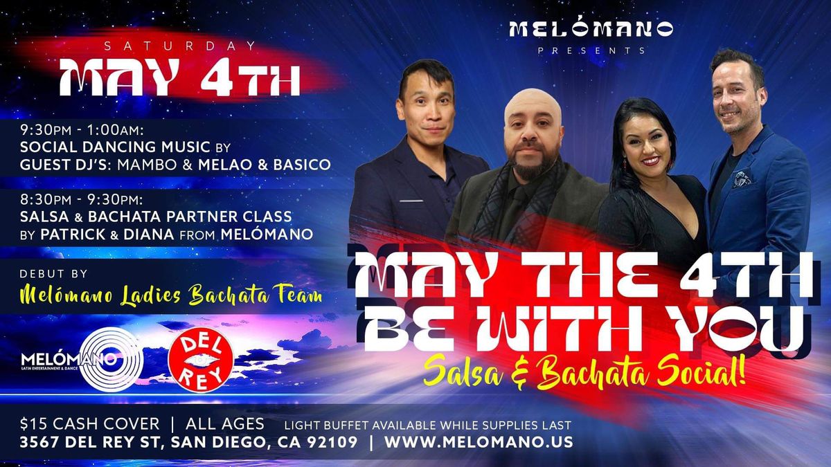 The Mel\u00f3mano May the 4th be with you Salsa and Bachata Social! 5\/4!