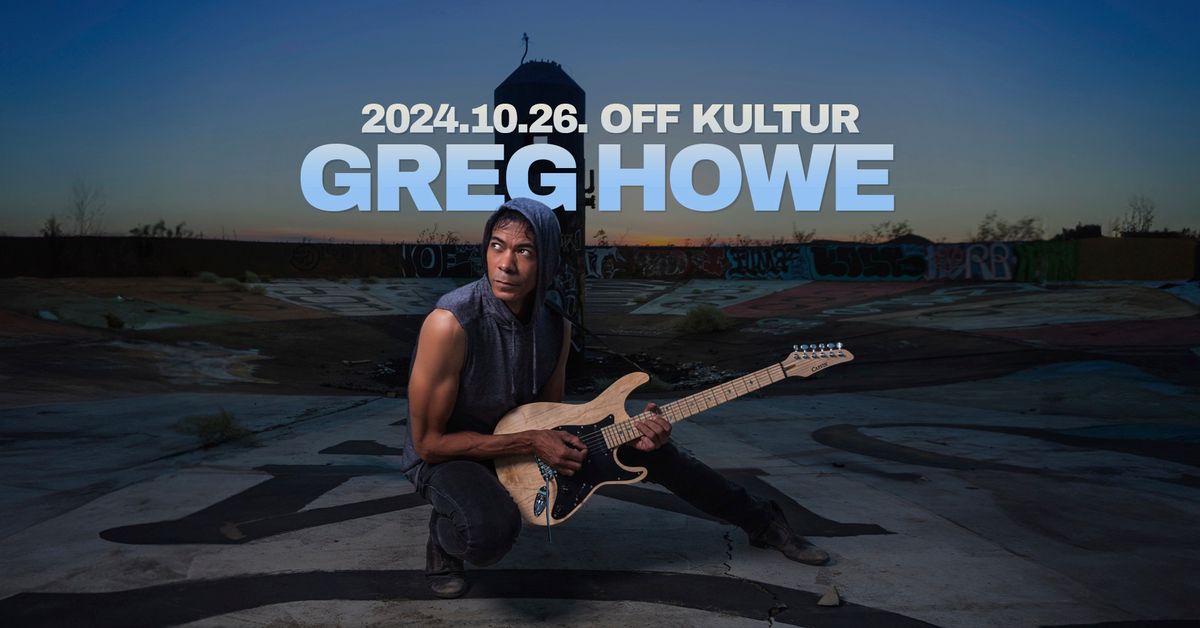 Greg Howe ~ Budapest, OFF Kultur