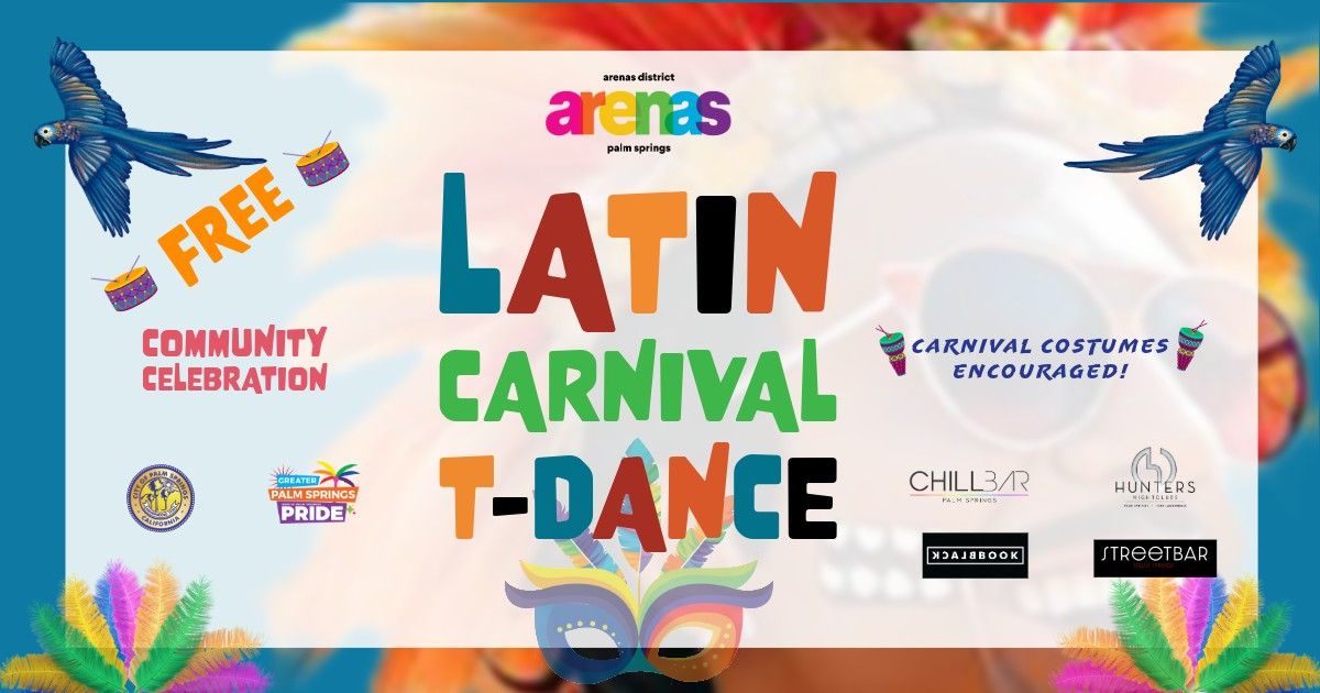 Latin Carnival T-dance | Arenas District