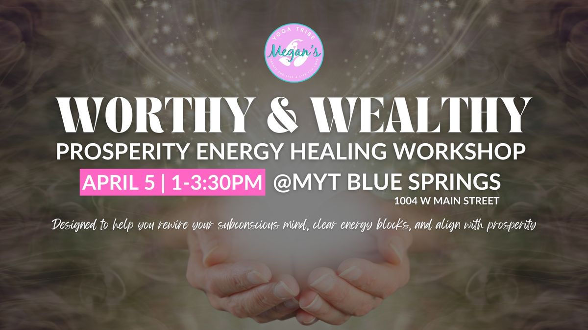 Worthy & Wealthy: Prosperity Energy Healing Workshop