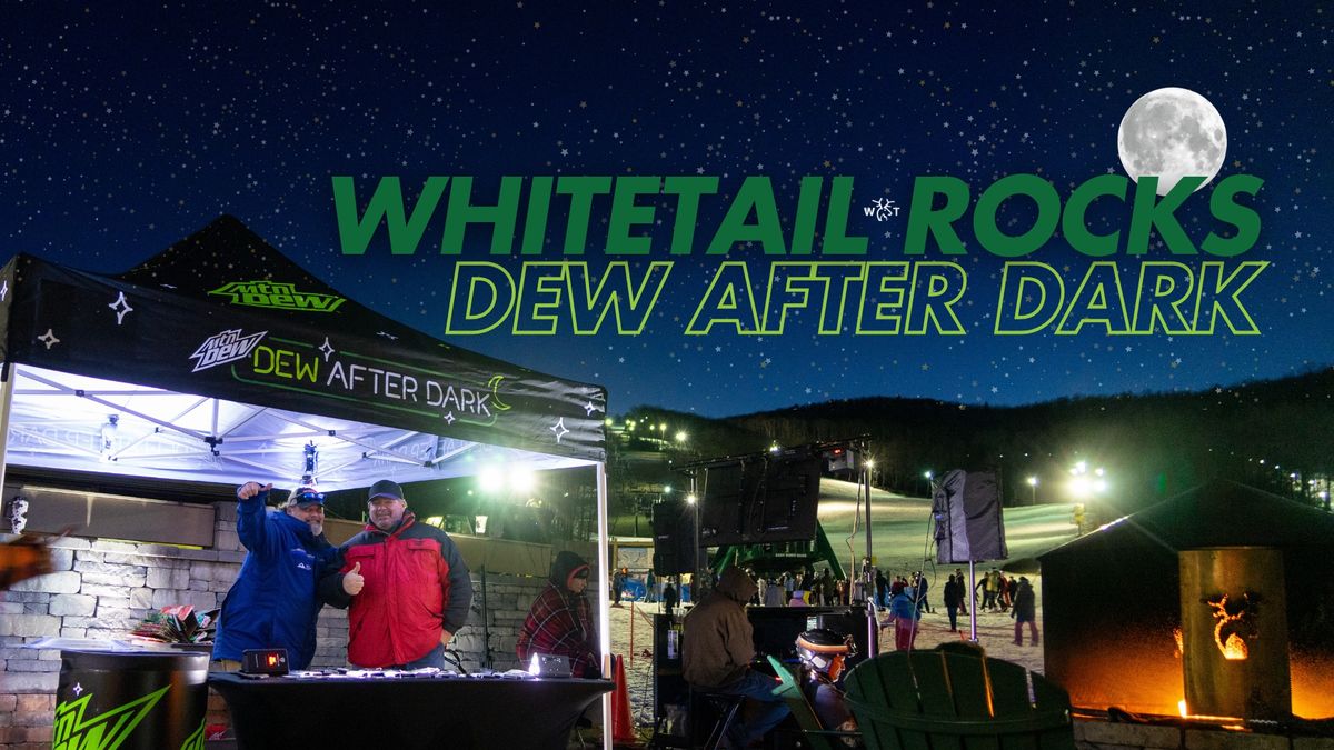 Dew After Dark | Whitetail Rocks