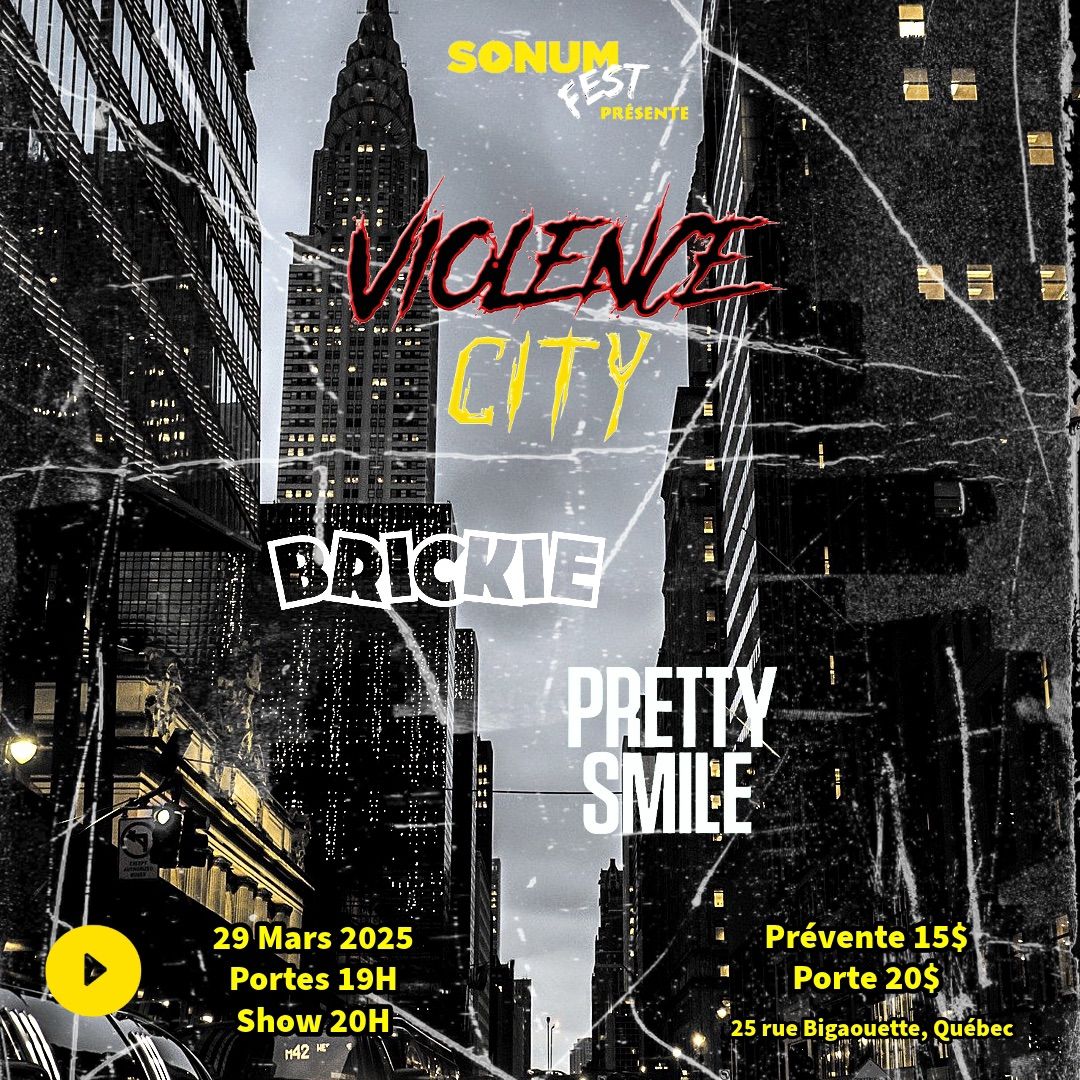 Sonum Fest pr\u00e9sente Violence City, Brickie, Pretty Smile