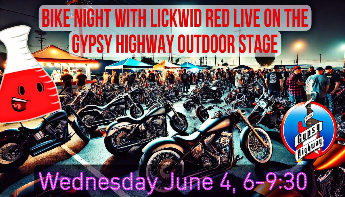 June Bike Night at Gypsy Highway with LicKwid Red Live on the outdoor stage