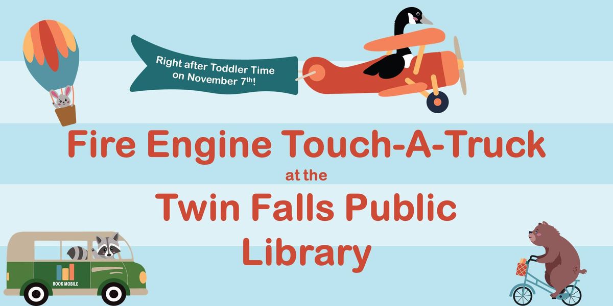 Fire Engine Touch-A-Truck at the Twin Falls Public Library