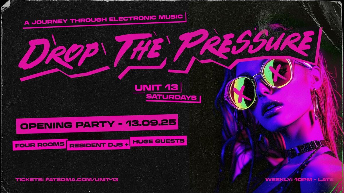 UNIT 13 Presents - Drop The Pressure 