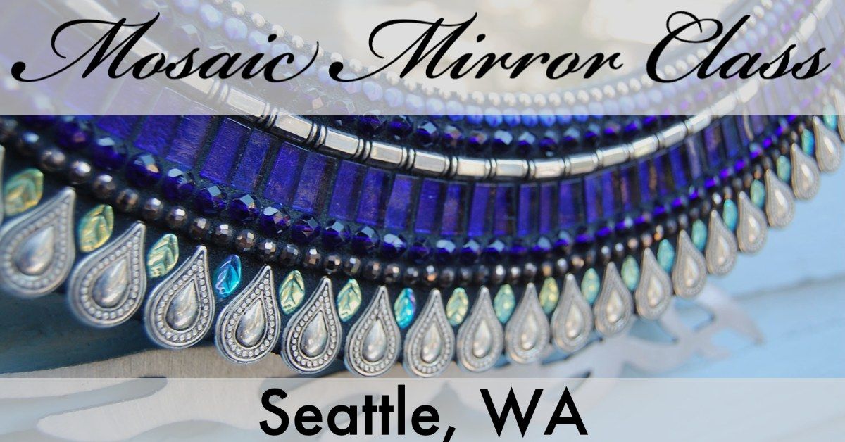 (3 Spots Left) Mosaic Mirror Class | July 13-14 | In-Person | Seattle, WA