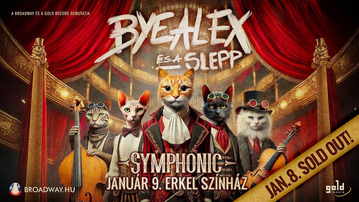 ByeAlex \u00e9s a Slepp - SYMPHONIC - Budapest Erkel Sz\u00ednh\u00e1z 