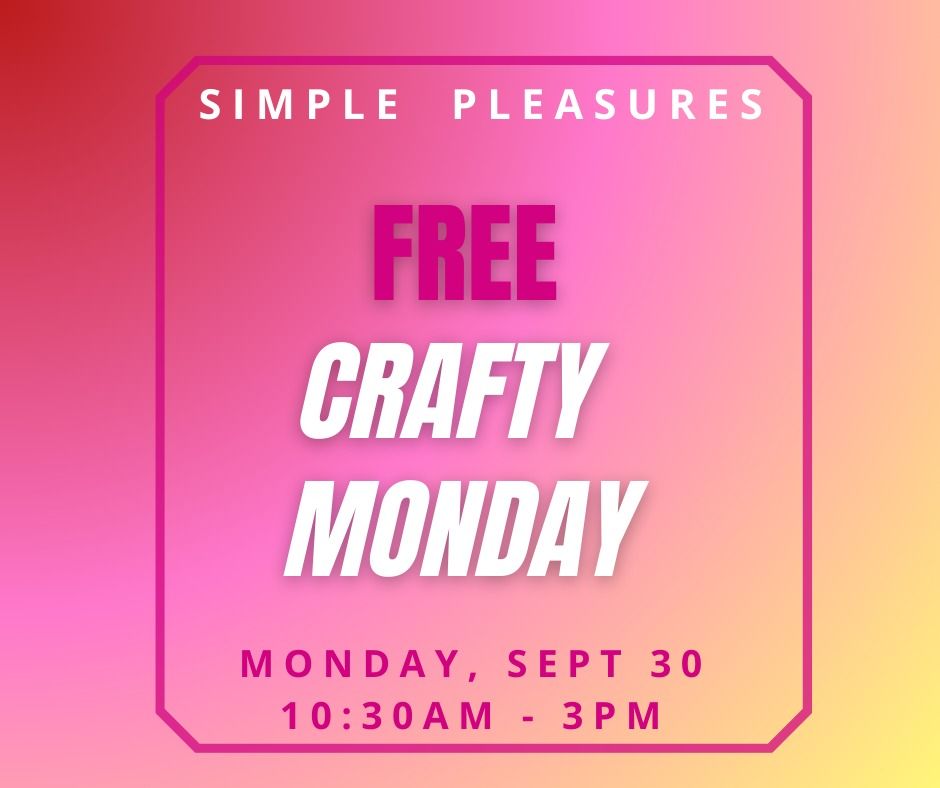 SP FREE Crafty Monday, Mon Sept 30