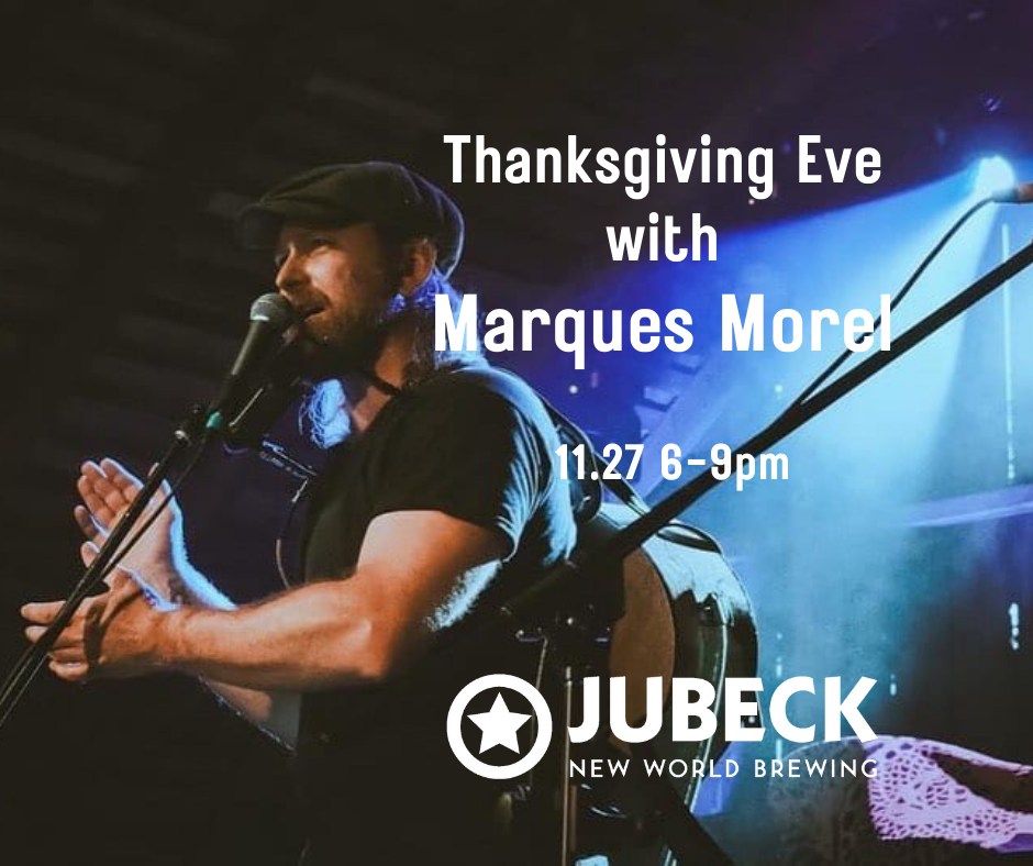 Thanksgiving Eve with Marques Morel