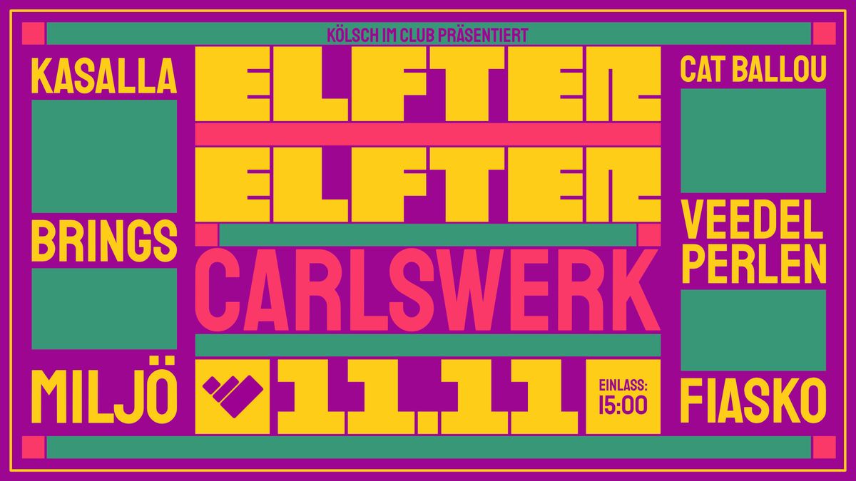 K\u00d6LSCH IM CLUB | ELFTER ELFTER | Carlswerk