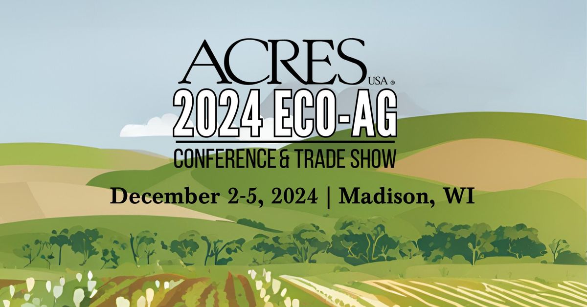 2024 Eco-Ag Conference & Trade Show