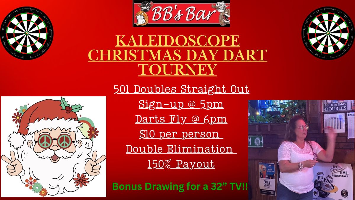 Kaleidoscope Xmas Day Dart Tourney & BB\u2019s