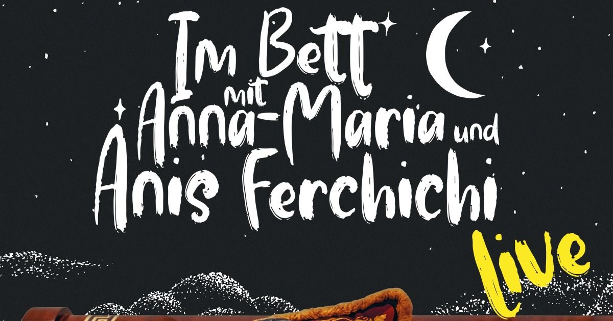 IM BETT MIT ANNA-MARIA & ANIS FERCHICHI - M\u00fcnchen