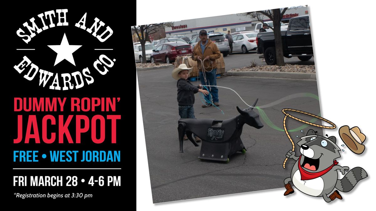 Dummy Ropin' Jackpot - West Jordan