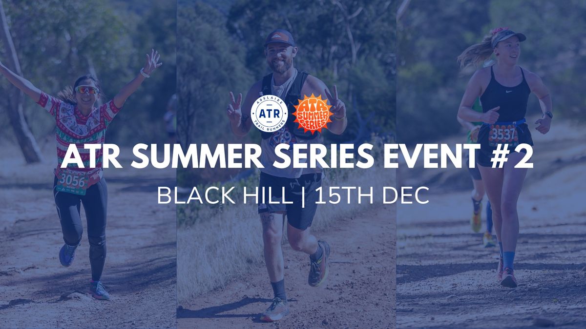 ATR Summer Series Event #2 - Black Hill, Athelstone