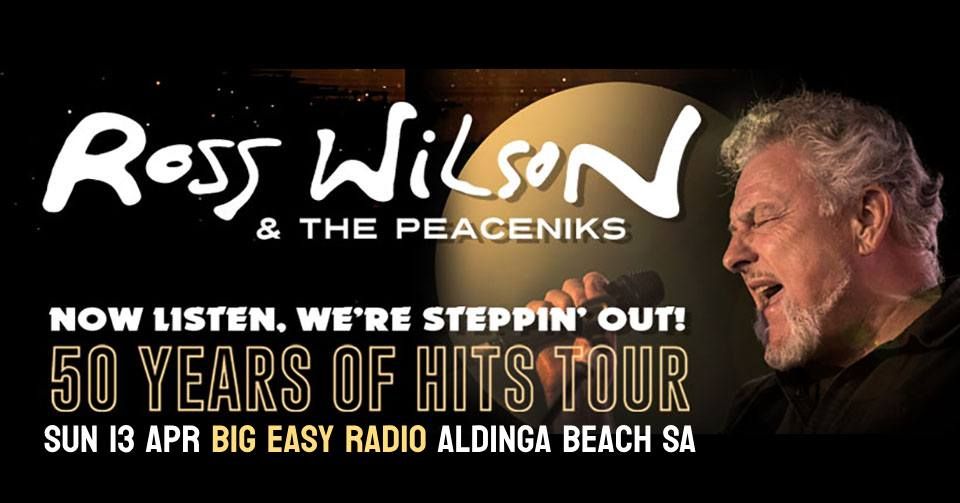 *SOLD OUT* Ross Wilson & The Peaceniks - Now Listen! We\u2019re Steppin\u2019 Out! - 50 Years Of Hits Tour