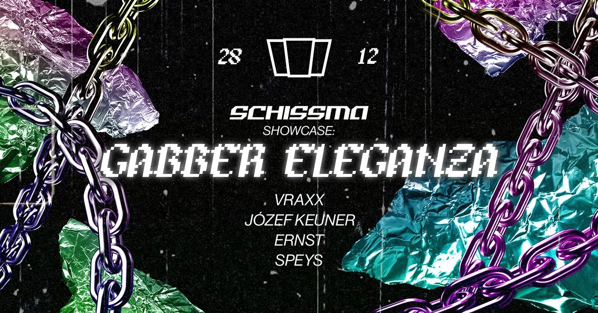 Schissma Showcase: Gabber Eleganza