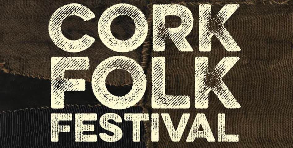 Cork Folk Festival 45th Anniversary 