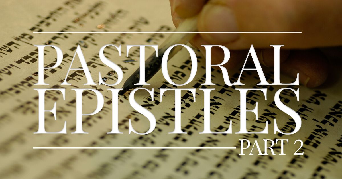 Bible Class - Pastoral Epistles Part 2