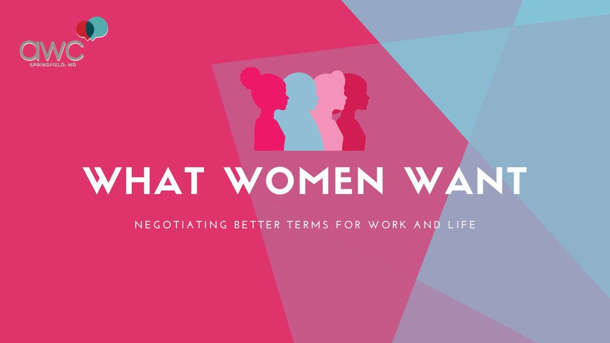 What Women Want: Negotiating for Better Terms in Work and Life