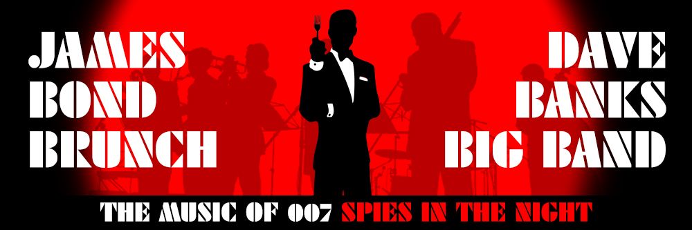 James Bond 007 Brunch Show Dave Banks Big Band