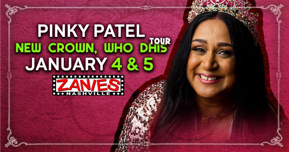 PINKY PATEL New Crown, Who Dhis TOUR at Zanies, Zanies Nashville, 4