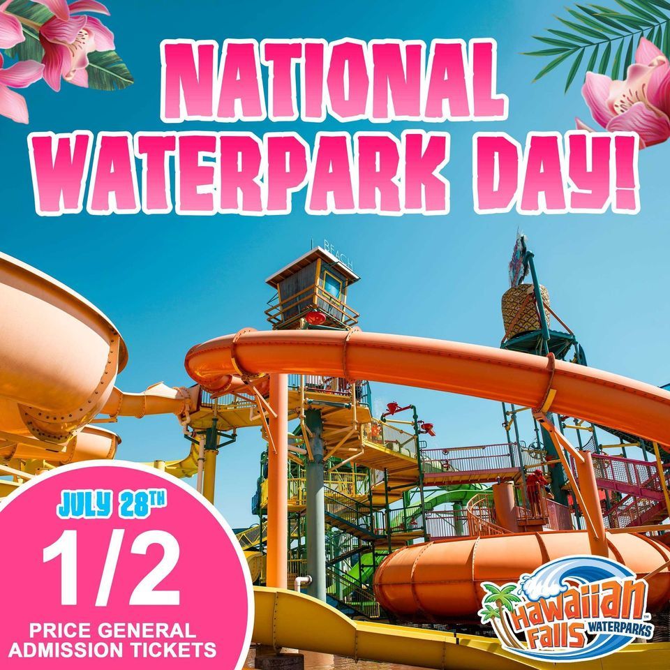 National Water Park Day, Hawaiian Falls Waterparks (Waco, TX), 28 July 2022