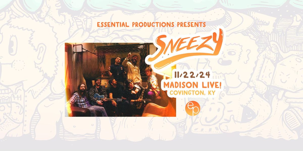 Sneezy @ Madison Live 11.22