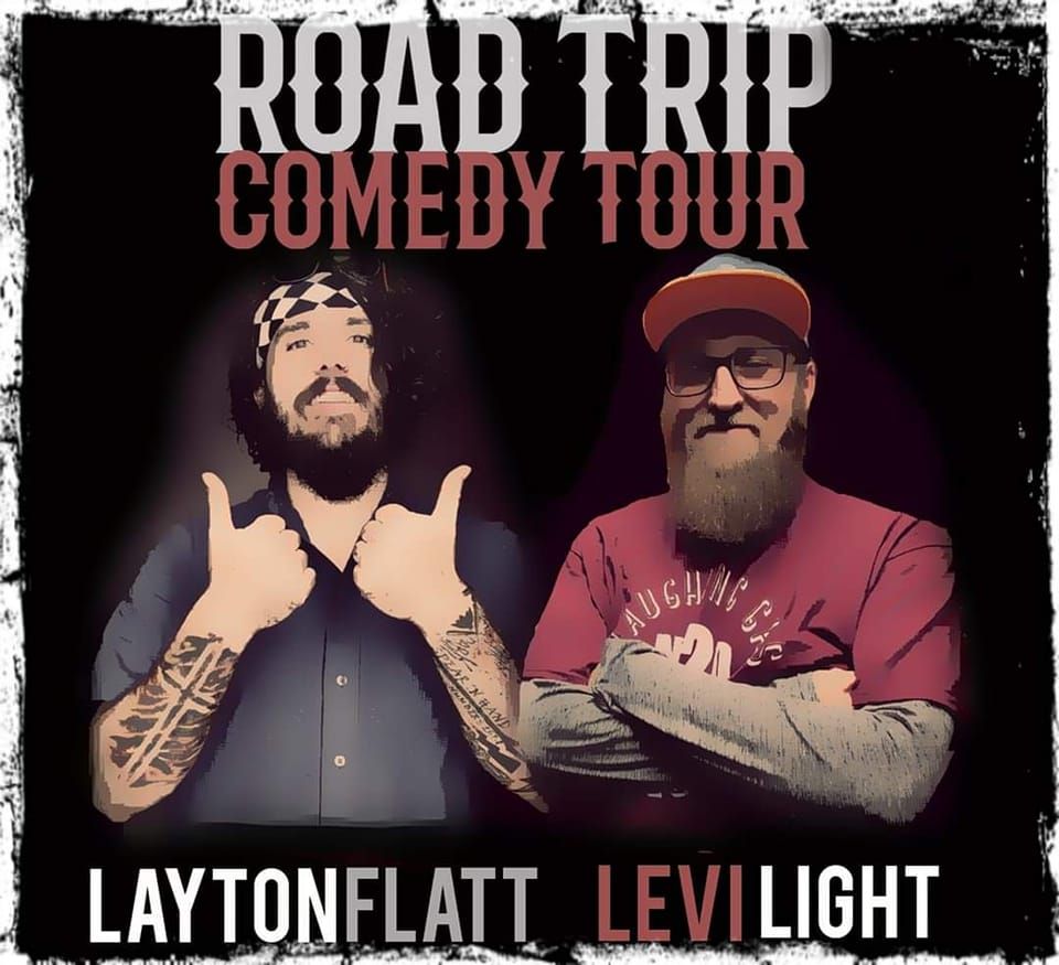 Road Trip Comedy Tour with Layton Flatt and Levi Light