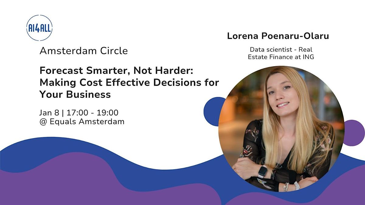 AI4ALL Amsterdam Circle: Forecast Smarter, Not Harder