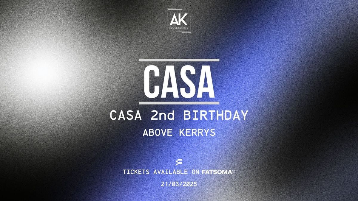 CASA 2nd Birthday @ Kerry's - March 21st