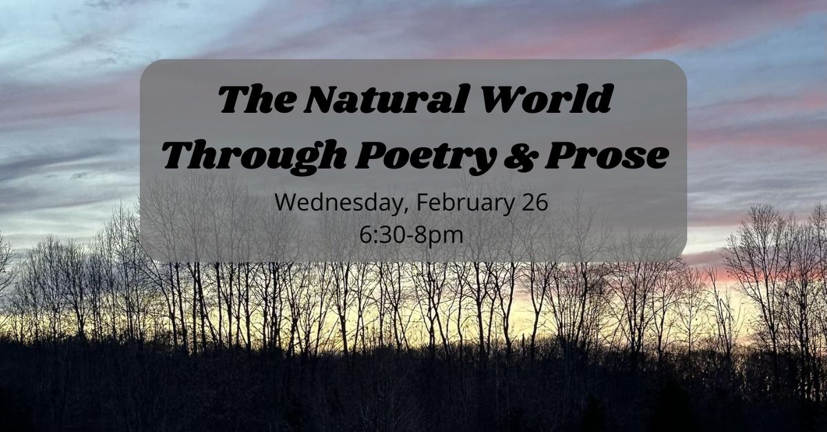 The Natural World Through Poetry & Prose: A Reading