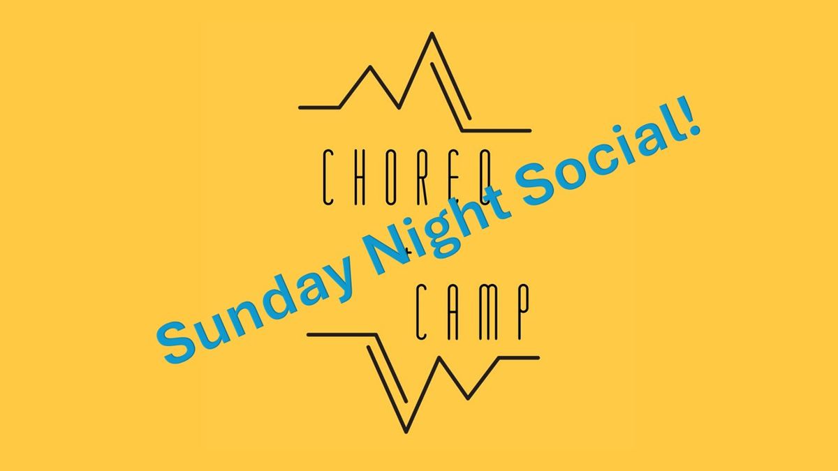 Choreo Camp Sunday Night Social Dance!