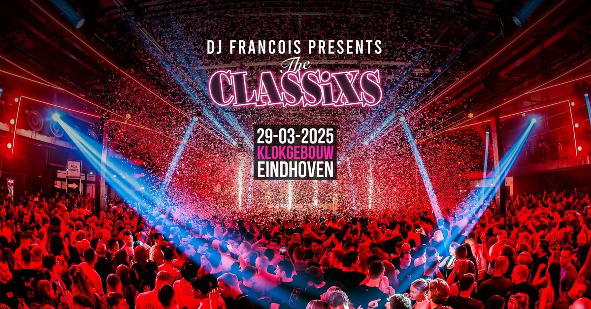 DJ Francois presents The Classixs \/ 29 maart 2025 \/ Klokgebouw Eindhoven