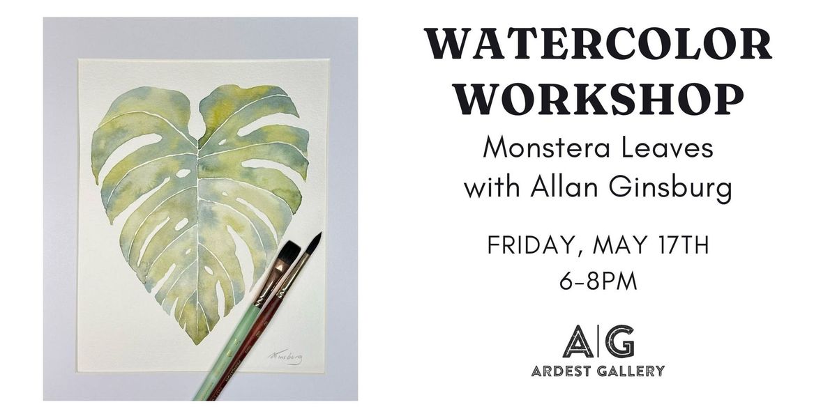Watercolor Workshop- Monstera Leaves with Allan Ginsburg