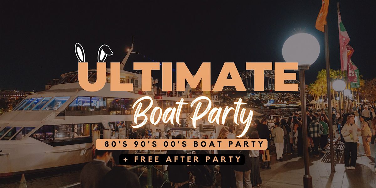 The Ultimate Boat Party + Free After Party