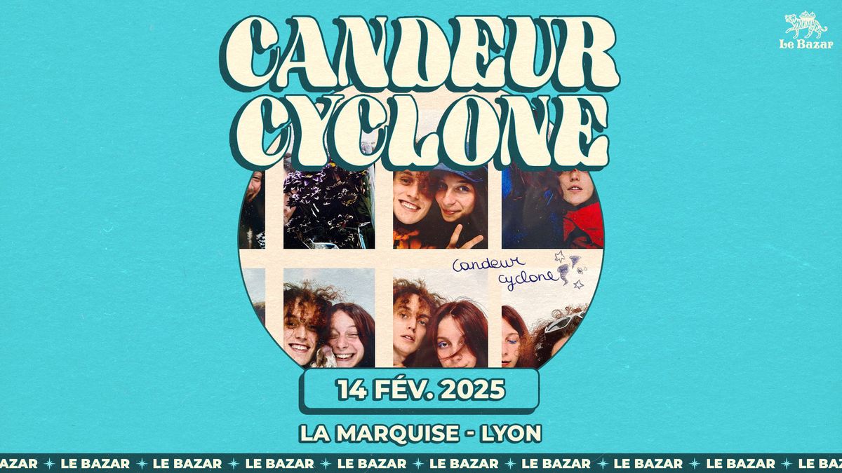 Candeur Cyclone - La Marquise - Lyon