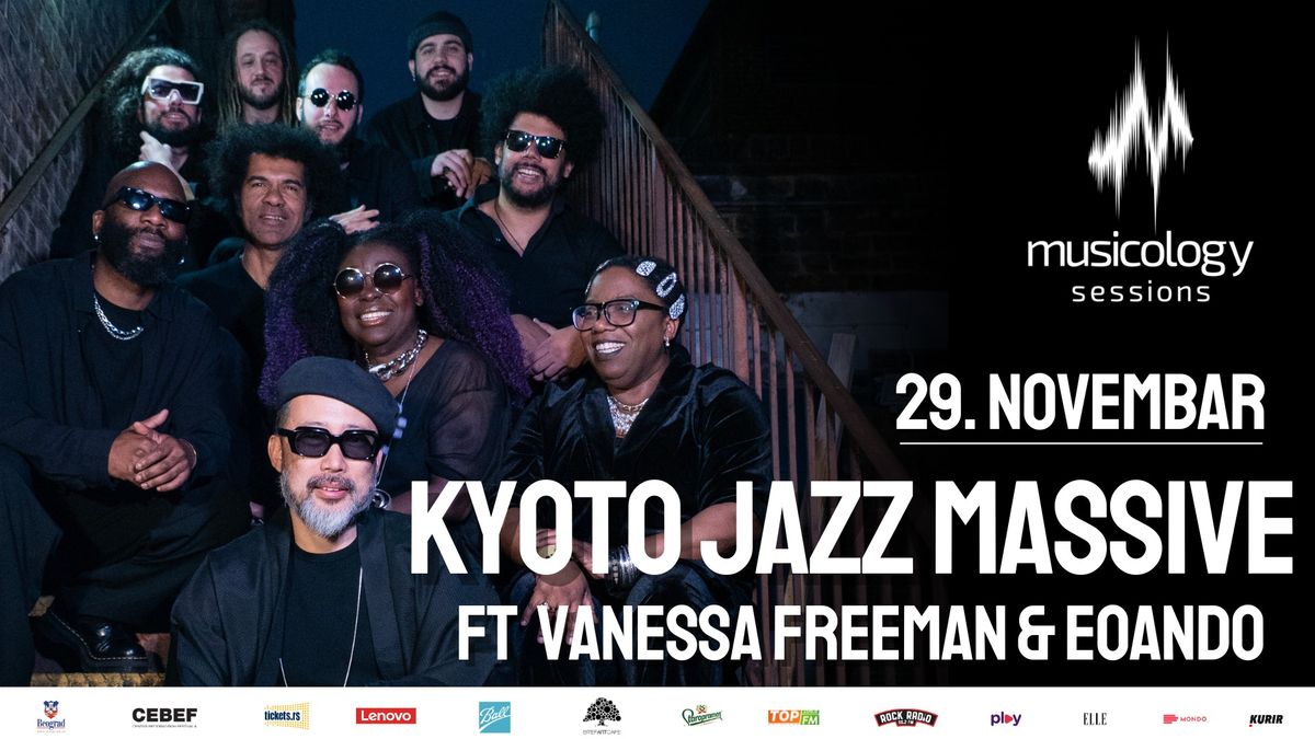 KYOTO JAZZ MASSIVE ft Vanessa Freeman & EOANDO \/\/ 29. novembar \/\/ Musicology Sessions