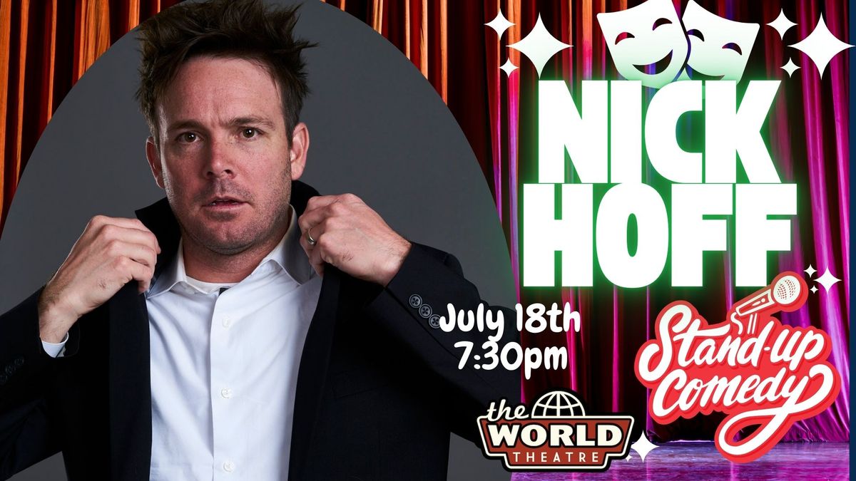 Nick Hoff Comedy at The World Theatre