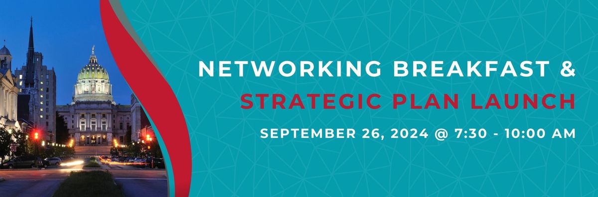 Networking Breakfast & Strategic Plan Launch