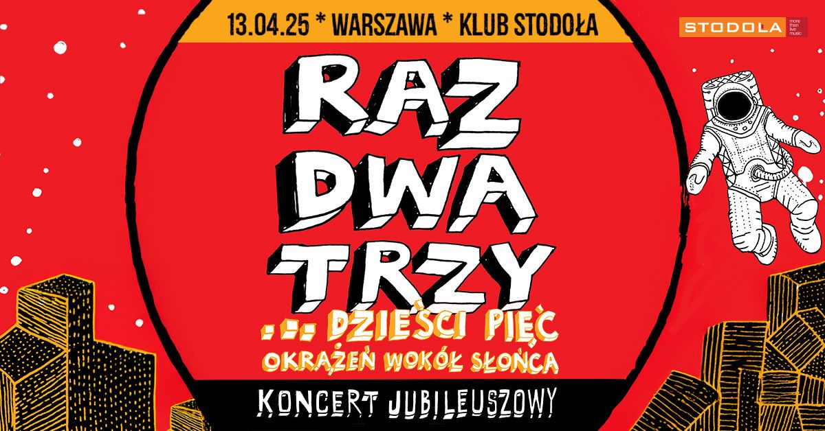 Raz, Dwa, Trzy \u2013 Jubileusz 35-lecia - 13.04.2025 - Klub Stodo\u0142a