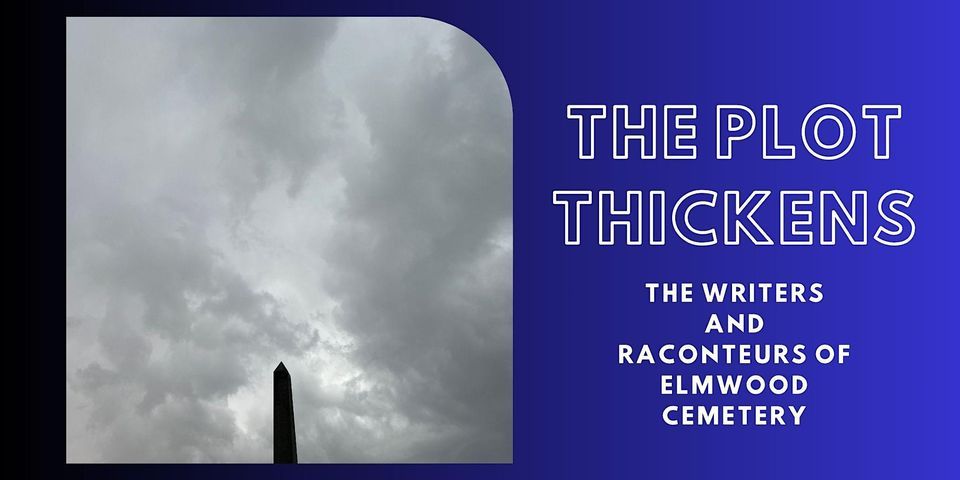 The Plot Thickens:  The Writers and Raconteurs of Elmwood Cemetery